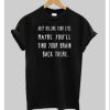 Keep Rolling Your Eyes tshirt