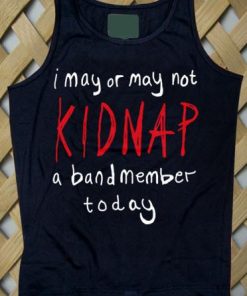 Kidnap A Band Member Tank top
