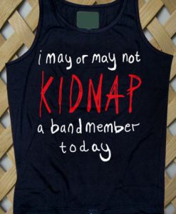 Kidnap A Band Member Tank top