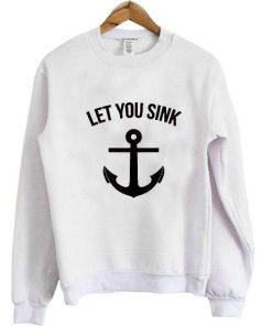 Let you sink shirt