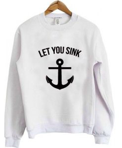 Let you sink shirt