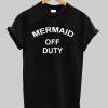 MARMAID OFF DUTY T shirt