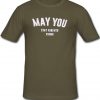 May You Stay Forever Young T shirt