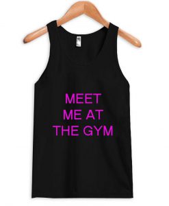 Meet Me At The GYM Tanktop