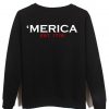 Merica Sweatshirt