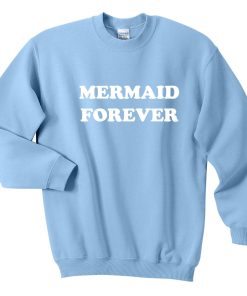 Mermaid Forever Sweatshirt
