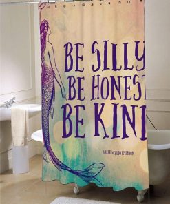 Mermaid Shower Curtain Be Silly Be Honest Be Kind Shower Curtain