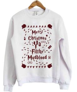 Merry Christmas Ya Filthy Mudblood Harry Potter Shirt Ugly Christmas Sweatshirt