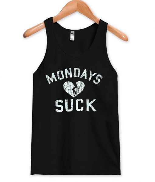 Mondays suck Tank Top