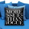 More Issues Than Vogue Pillow Case