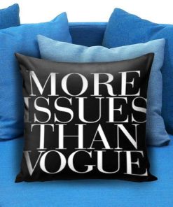 More Issues Than Vogue Pillow Case