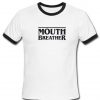 Mouth Breather Tshirt Ringer