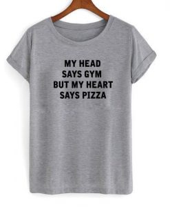 My Head Says Gym T Shirt