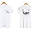 Not Your Baby T shirt twoside