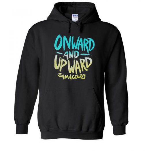 Onward and Upward Sam and Colby Hoodie