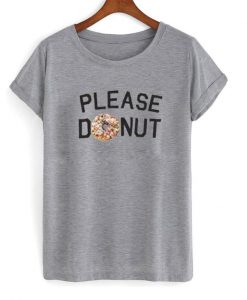 Please Donut tshirt