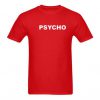 Psycho Tshirt