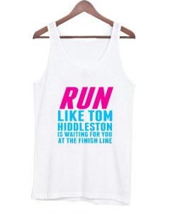 Run Like Tom Hiddleston Is Waiting Race tanktop