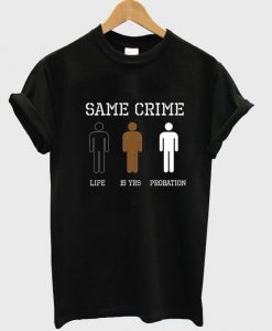 Same Crime T Shirt