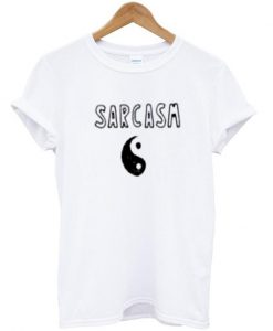 Sarcasm T shirt