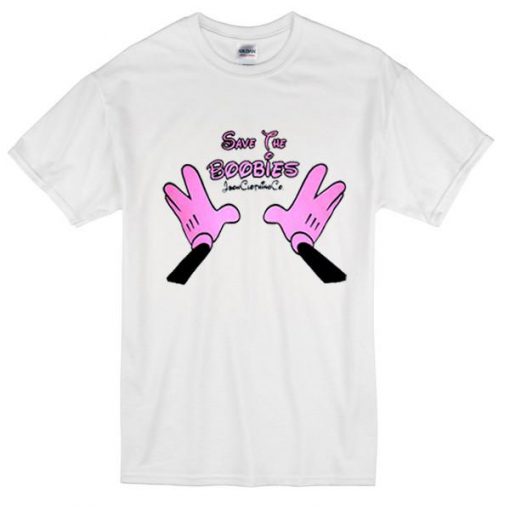 Save The Boobies Tshirt