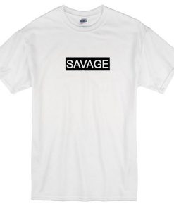 Savage Tshirt