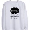 School Not okay switer