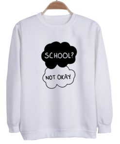 School Not okay switer