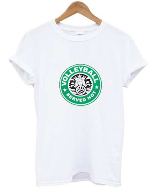 Served hot starbucks tshirt