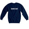 Shark bait sweatshirt