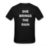 She Brings The Rain T-Shirt Back