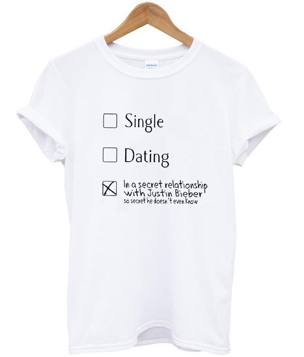 Single Dating In A Secret Relationship With Justin Bieber Tshirt