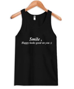 Smile happy looks goon on Tank Top