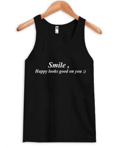 Smile happy looks goon on Tank Top