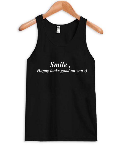 Smile happy looks goon on Tank Top