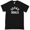 Squad Goals Tshirt