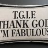 TGIF Thank God I'm Fabulous pillow case