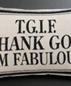 TGIF Thank God I'm Fabulous pillow case