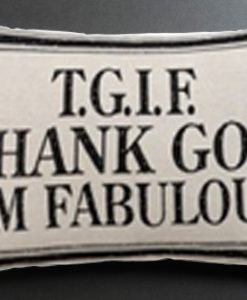 TGIF Thank God I'm Fabulous pillow case