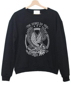 The Story So Far Eagle sweatshirt