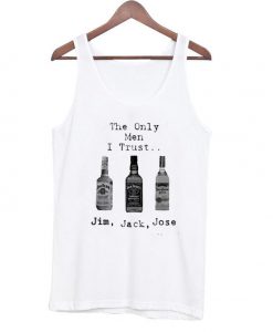 The only man I trust jack daniels tanktop