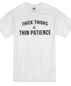 Thick Things X Thin Patience Tshirt