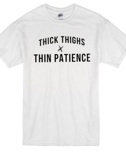 Thick Things X Thin Patience Tshirt