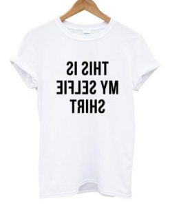 This Is My Selfie Shirt Mirror T shirt