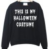 This is my Halloween custome sweatshirt