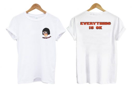 Tina Belcher everything is ok tshirt