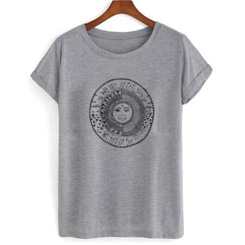 WE LIVE BY THE SUN WE FEEL BY THE MOON tshirt