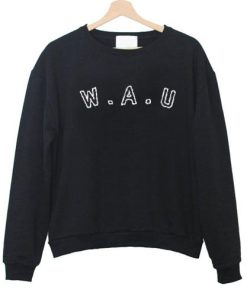 W A U Sweatshirt