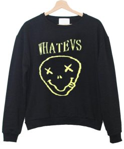 Whatevs smiley  sweatshirt