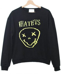 Whatevs smiley  sweatshirt